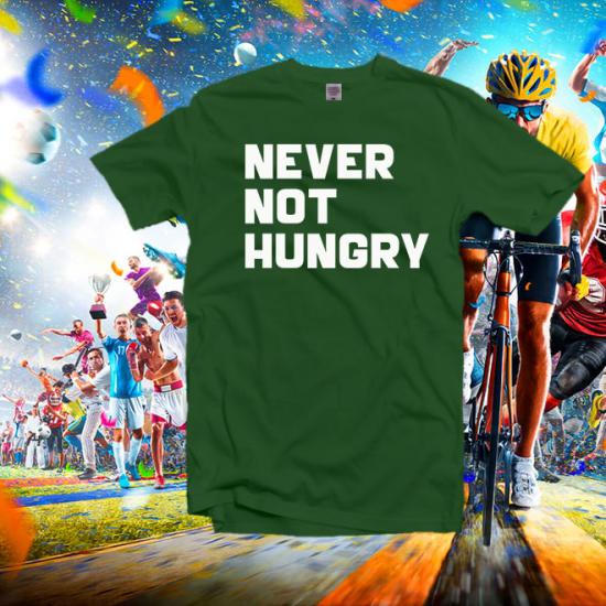 Never Not Hungry Tshirt,Women’s Gym Shirt/