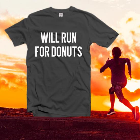 Will run for donut tshirt,workout graphic tee, funny tee