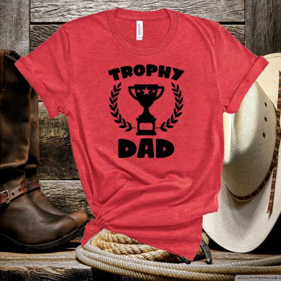 Fathers Day Trophy Dad T-Shirt