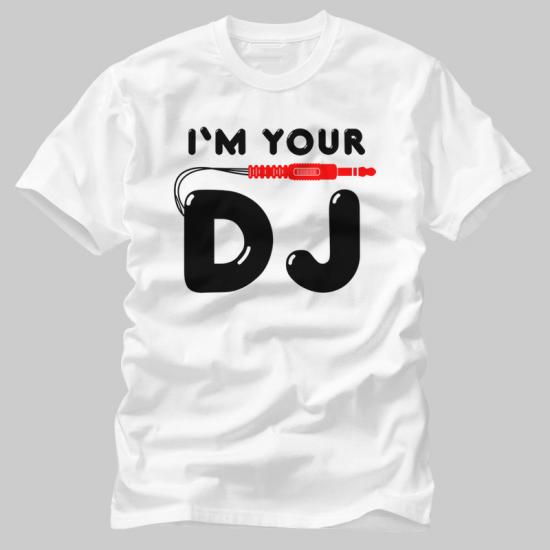 I m Your DJ,Music Tshirt