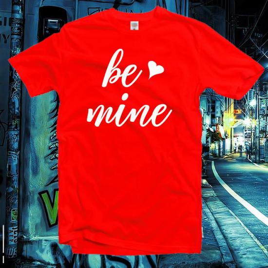 Be Mine T-shirt,Valentines Day Tshirt