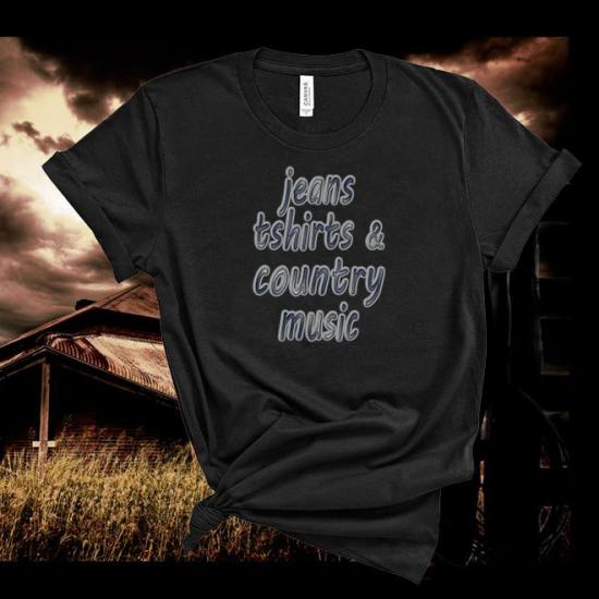 Jeans T shirts And Country Music T Shirt,Country Music Shirt,Country Music Lover Gift