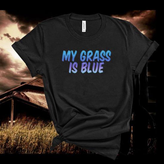 My Grass Is Blue,Country Music Lyric Tshirt/