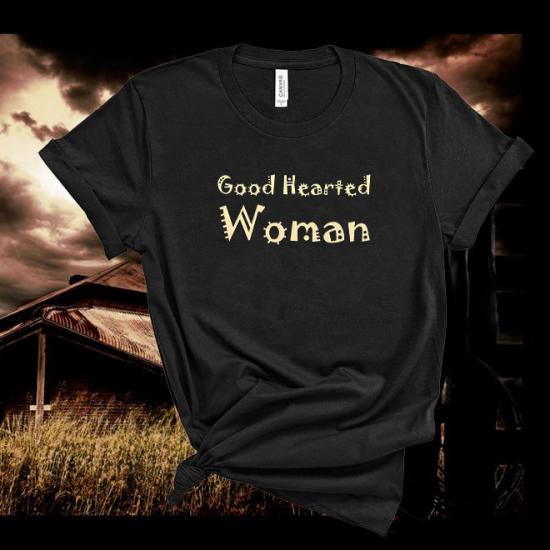 Good Hearted Woman, Country Music Tshirt,Country Festival Tshirt