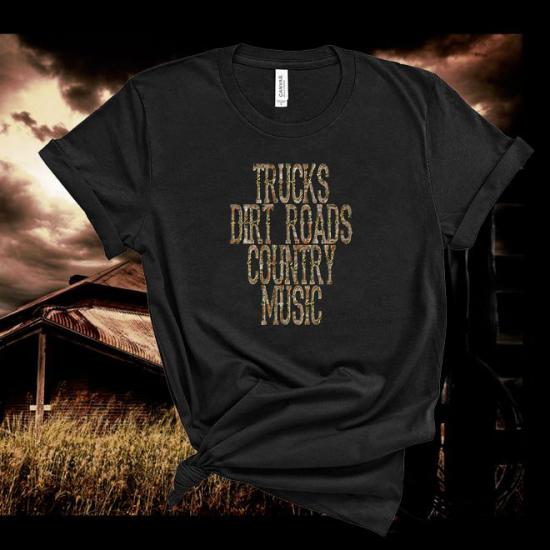 Trucks,Dirt Roads,Country Music Tshirt,Graphic Tee