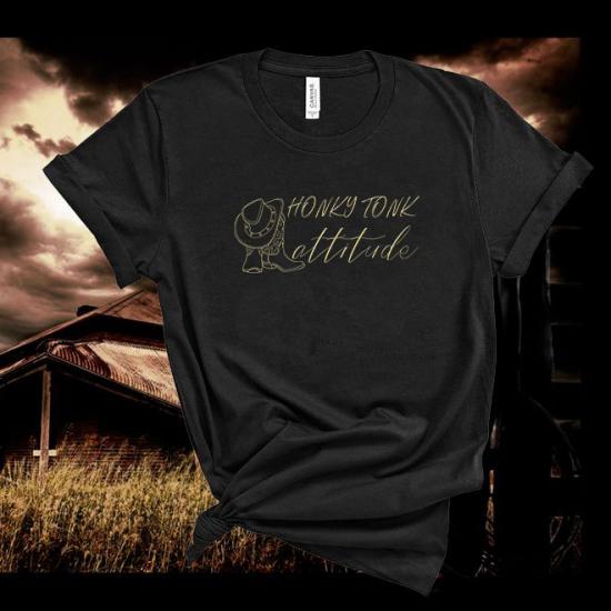 Honky Tonk Attitude,Country Song Lyrics Shirt, Country Music Tshirt/