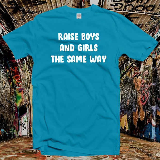 Raise boys and girls Graphic Tee,Funny T Shirt,Teenager Gift/