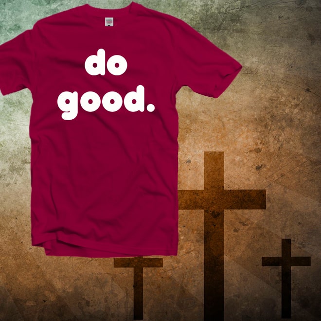 Do Good T-Shirt,Grateful Shirt,Be Thankful,Christian tshirt