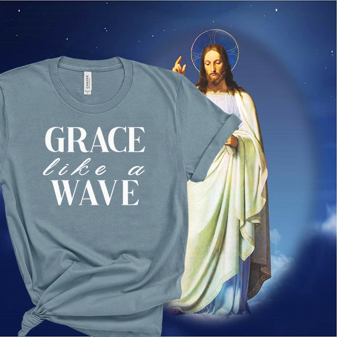 Grace like a wave Tshirts,Grace Like A Wave Christian Graphic Tee/