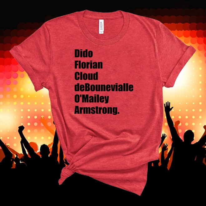 Dido Florian Cloud De Bounevialle Omalley Armstrong,Music Line Up  Tshirt/
