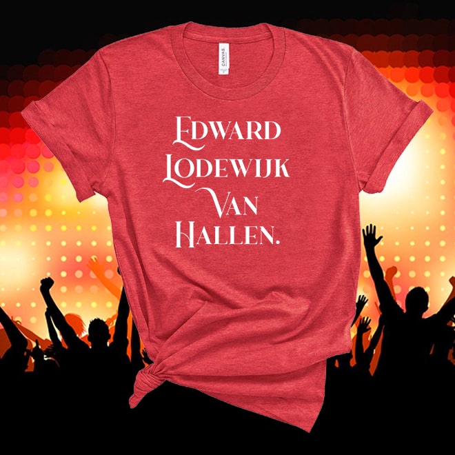 Edward Lodewijk Van Halen,Music Line Up  Tshirt