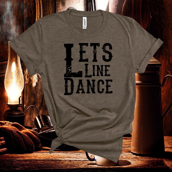 Lets Line Dance,Country Lyrics Shirt,Music Tee