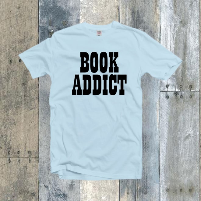 Book Addict Tee,Books Are Everthing Tshirt,book nerd shirt,Women shirt/