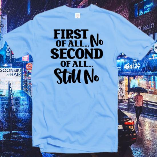 First Of All T-Shirt/