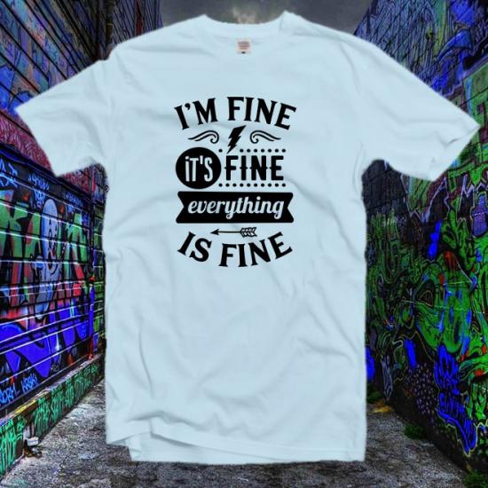 İm Fine İts Fine T-Shirt/