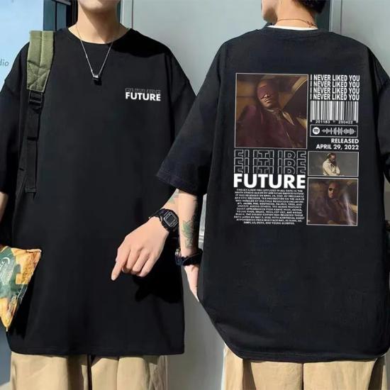 Future I Never Liked You Rap,Hip Hop T shirt/