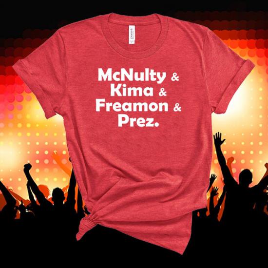 Mcnulty Kima Freamon Prez,Music Line Up Tshirt