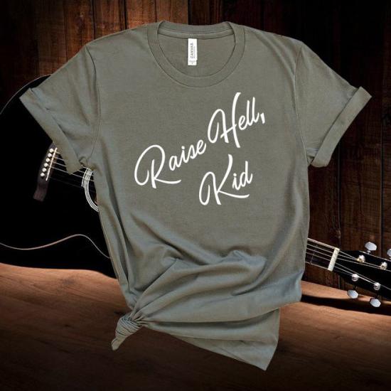 Raise Hell Kid,Country Music Tshirt,Concert,Festival Tee