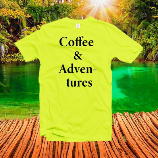 Coffee and Adventures T-Shirt,Coffee T-shirt/