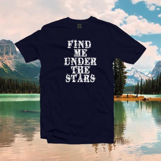 Find Me Under The Stars Tee,Adventure Tshirt/