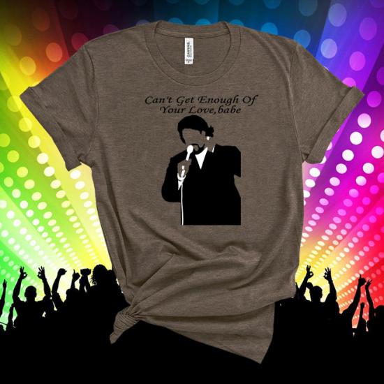 Barry White Tshirt,Can’t Get Enough of Your Love, Babe Tshirt/