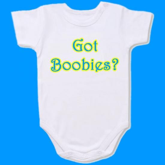 Got Boobies Baby Bodysuit Slogan onesie /
