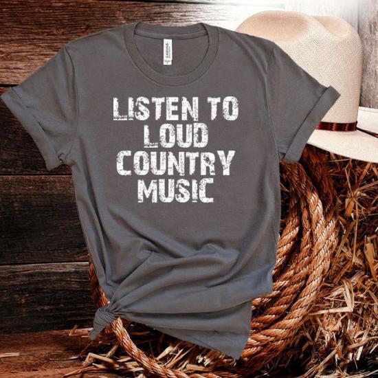 Listen To Loud Country Music Tshirt