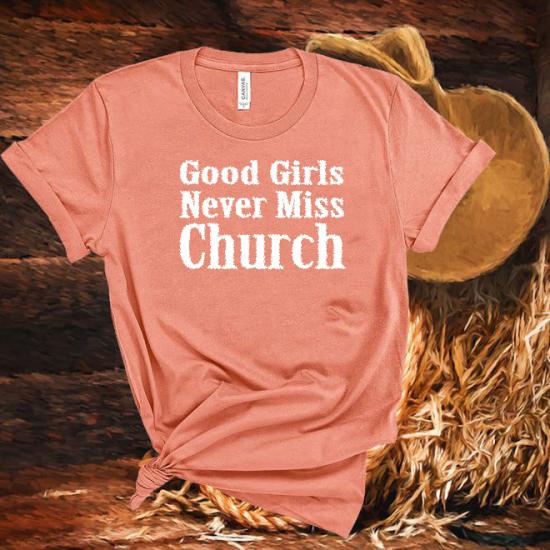 Eric Church Good Girls Never Miss Church Tshirt